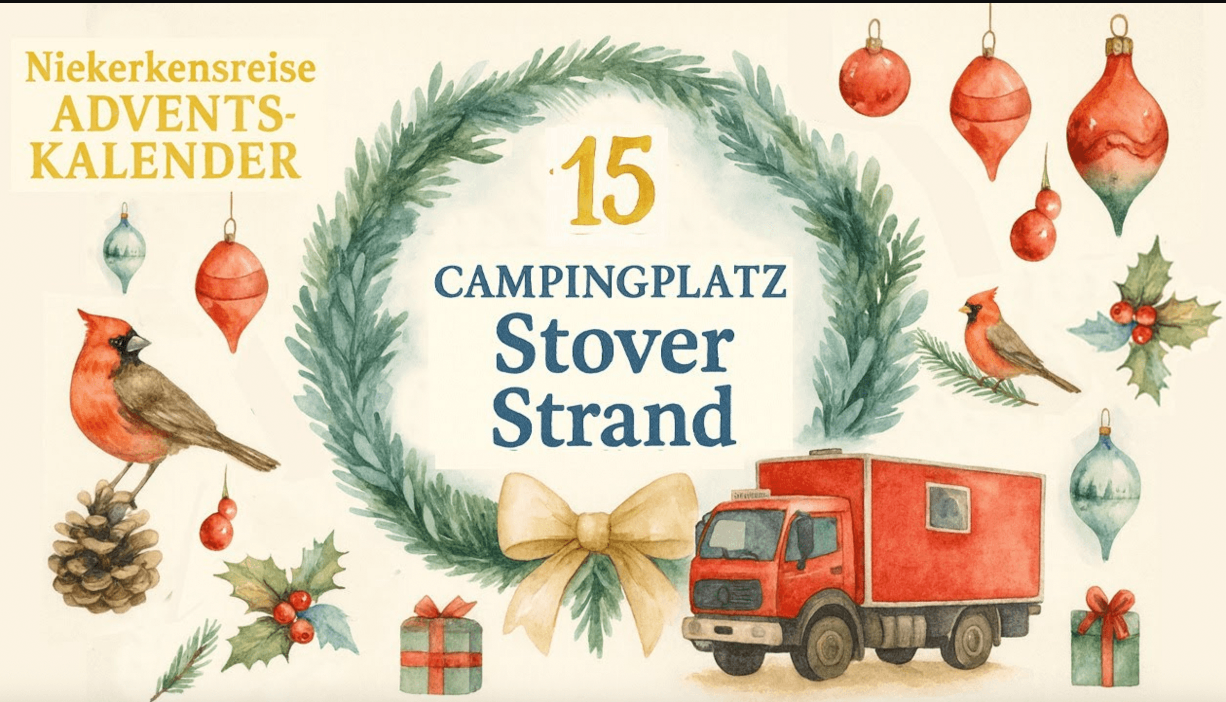Bildschirmfoto 2025-12-06 um 07.02.01 Weihnachtliches Aquarellmotiv des Niekerkensreise-Adventskalenders mit Kranz und der Zahl 15, dem Schriftzug ‚Campingplatz Stover Strand‘, roten Kardinalvögeln, Weihnachtsschmuck, Geschenken und einem roten Wohnmobil.